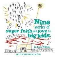 Larry Williams - Nine stories of super faith and love for big kids., Häftad