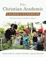 Simon Jeynes, Terri Broce, Jenny Knight - Christian Academic Leader's Handbook, Häftad