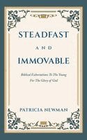 Patricia Newman - Steadfast and Immovable, Inbunden