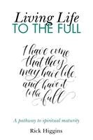 Rick Higgins - Living life to the full, Häftad