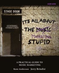 bokomslag It's All About the Marketing Stupid: A Practical Guide to Music Marketing