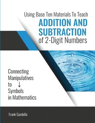 bokomslag Using Base 10 Materials to Teach Addition and Subtraction of Two Digit Numbers