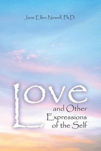 bokomslag Love, and Other Expressions of the Self