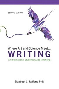 bokomslag Where Art and Science Meet...Writing: An International Students Guide to Writing