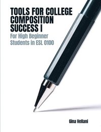 bokomslag Tools for College Composition Success I: For High Beginner Students in ESL 0100