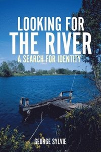 bokomslag Searching for the River: A Search for Identity
