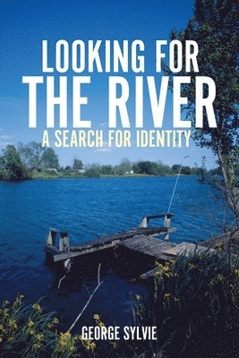 bokomslag Searching for the River: A Search for Identity