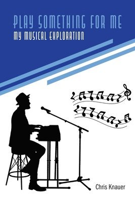 bokomslag Play Something for Me, My Musical Exploration