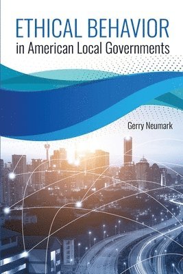 bokomslag Ethical Behavior in American Local Governments