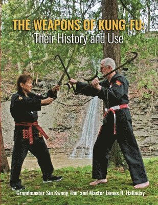 Halladay James R., Kwang the Sin, Halladay-The - The Weapons of Kung-Fu: Their History and Use, Häftad