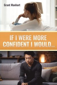 bokomslag If I Were More Confident I Would...