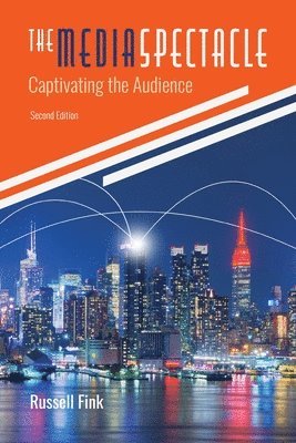 Fink Russell, Fink - The Media Spectacle: Captivating the Audience, Häftad