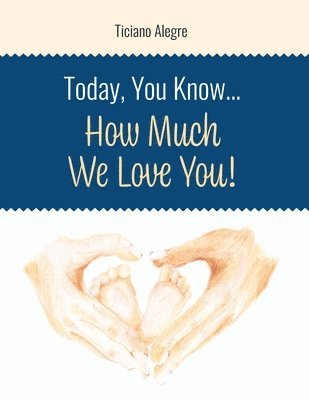 bokomslag Today, You Know... How Much We Love You!
