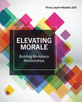Elevating Morale: Building Workplace Relationships
