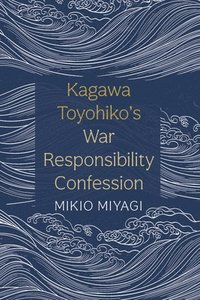 bokomslag Kagawa Toyohiko's War Responsibility Confession