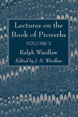 Lectures on the Book of Proverbs, Volume II 1