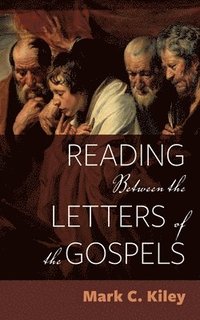 bokomslag Reading Between the Letters of the Gospels