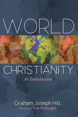 Graham Joseph Hill - World Christianity, Häftad