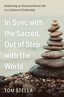 Tom Stella - In Sync with the Sacred, Out of Step with the World, Häftad