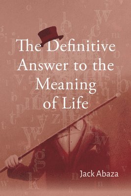 The Definitive Answer to the Meaning of Life 1
