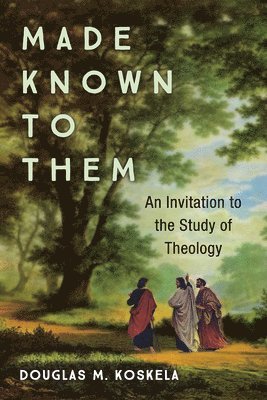 bokomslag Made Known to Them: An Invitation to the Study of Theology