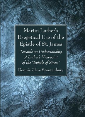 bokomslag Martin Luther's Exegetical Use of the Epistle of St. James