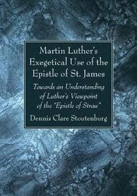 bokomslag Martin Luther's Exegetical Use of the Epistle of St. James