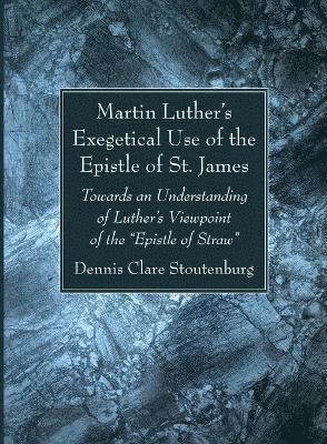 bokomslag Martin Luther's Exegetical Use of the Epistle of St. James