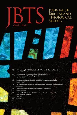 Daniel S Diffey, Ryan A Brandt, Justin McLendon, Daniel S. Diffey, Ryan A. Brandt - Journal of Biblical and Theological Studies, Issue 7.2, Inbunden