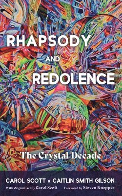 Carol Scott, Caitlin Smith Gilson - Rhapsody and Redolence, Häftad