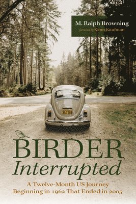 M Ralph Browning, M. Ralph Browning - Birder Interrupted, Inbunden