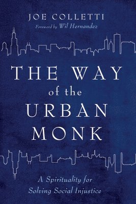 Joe Colletti - Way of the Urban Monk, Häftad
