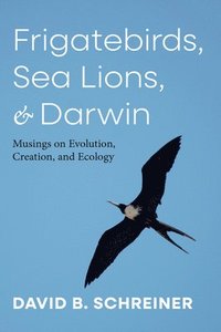 bokomslag Frigatebirds, Sea Lions, and Darwin