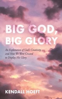 bokomslag Big God, Big Glory