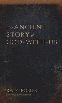 bokomslag The Ancient Story of God-With-Us