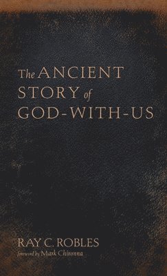 bokomslag The Ancient Story of God-With-Us