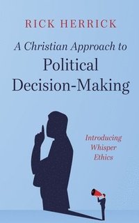 bokomslag Christian Approach to Political Decision-Making