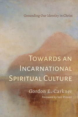 Towards an Incarnational Spiritual Culture 1