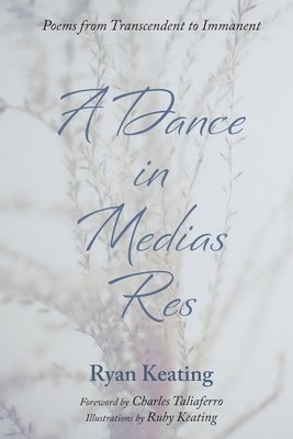 Ryan Keating - Dance in Medias Res, Häftad