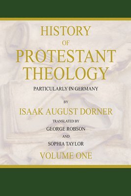 History of Protestant Theology, Volume 1 1