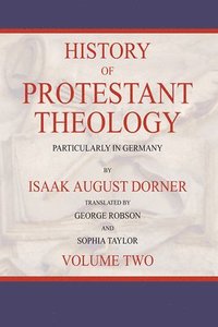 bokomslag History of Protestant Theology, Volume 2