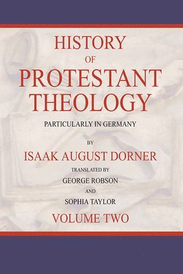 History of Protestant Theology, Volume 2 1