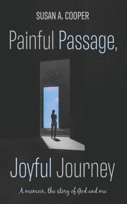 bokomslag Painful Passage, Joyful Journey