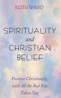 bokomslag Spirituality and Christian Belief