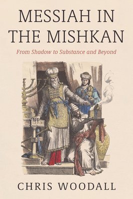 Messiah in the Mishkan 1