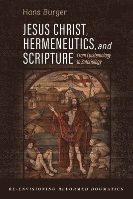 Jesus Christ, Hermeneutics, and Scripture 1