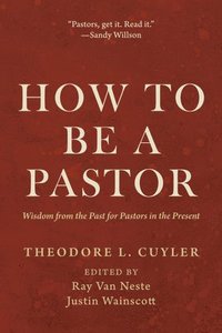 bokomslag How to Be a Pastor