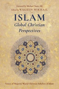 bokomslag Islam: Global Christian Perspectives