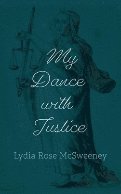 My Dance with Justice 1