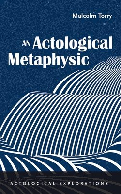 bokomslag Actological Metaphysic